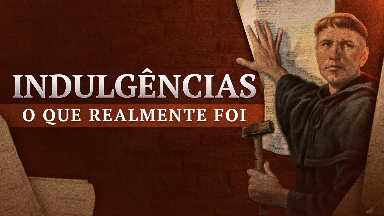 LUTERO E AS INDULGÊNCIAS