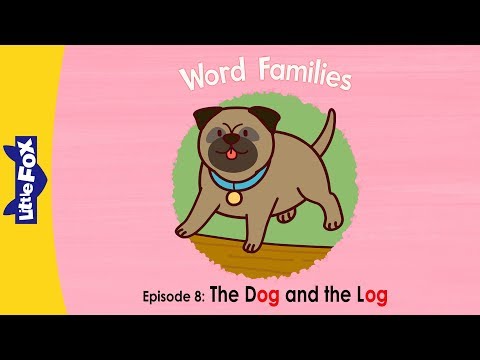 Word Family _og | Word Families 8 | The Dog and the Log | Phonics | Little Fox | Animated Stories