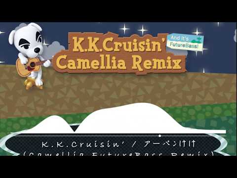 K.K.Cruisin'(アーバンけけ) Camellia Future Bass Remix