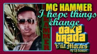 MC HAMMER   I HOPE THINGS CHANGE