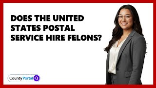 Does The United States Postal Service Hire Felons