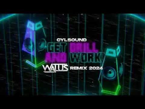 Cylsound - Get Drill And Work (WALUŚ Remix 2024)