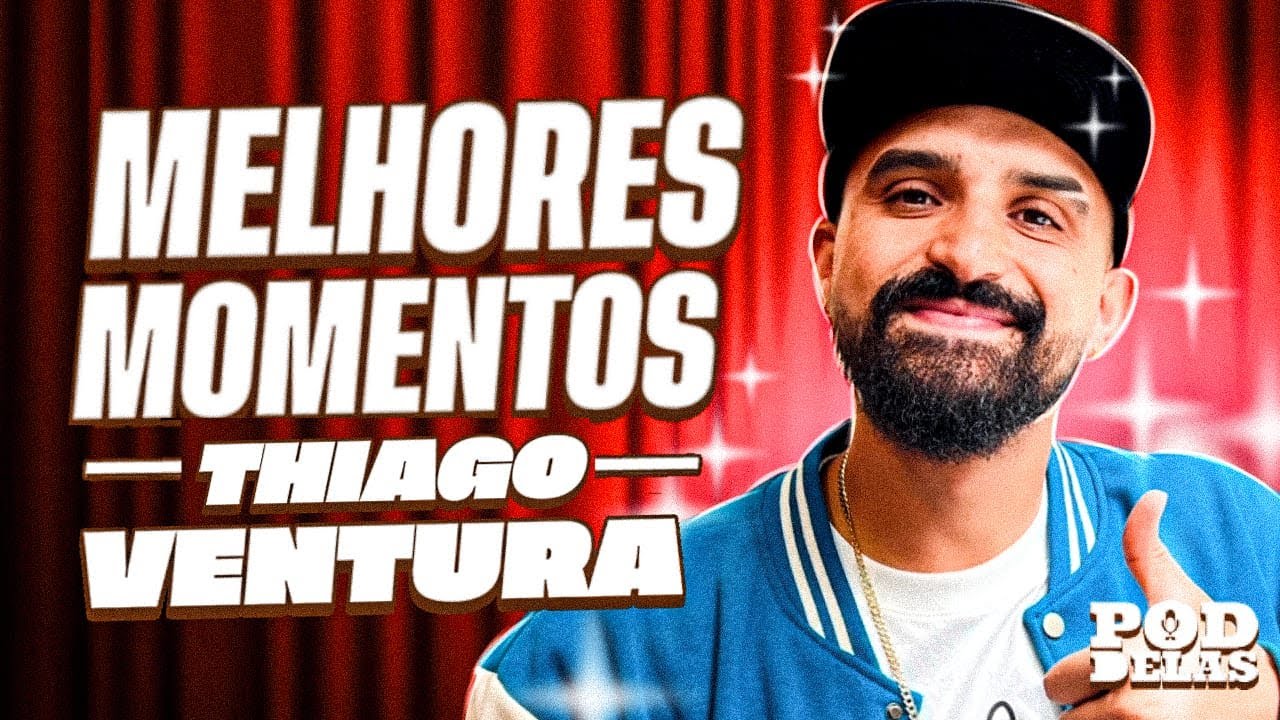 THIAGO VENTURA | MELHORES MOMENTOS NO PODDELAS