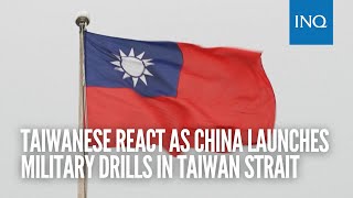 Taiwanese react as China launches military drills 