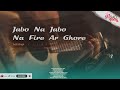Jabo Na Jabo Na Fire Ar Ghore Arijit Singh Bengali Song MP3