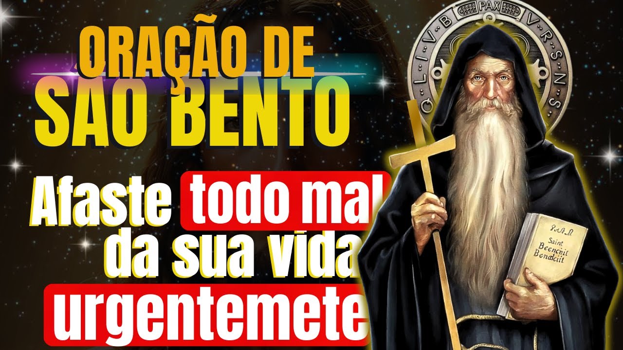 Oração Poderosa de São Bento Escudo Imediato Contra Todo Mal