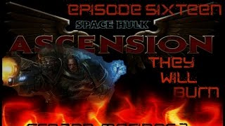 Space Hulk Ascension Salamanders Episode Sixteen Frozen Marines