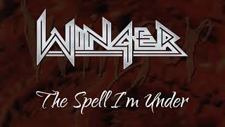 Winger - The Spell I&#39;m Under - HQ Audio (Lyrics)