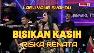 Download lagu BISIKAN KASIH RISKA RENATA OM AMBARISTA mp3