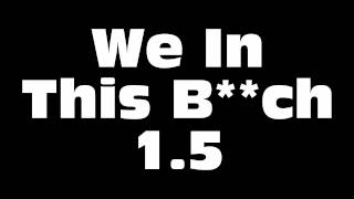 DJ Drama - We In This Bitch 1.5 (Remix) ft. Drake & Future