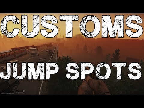 Escape From Tarkov - Customs Jump Spots Guide