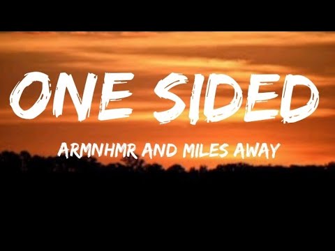 ARMNHMR & Mile Away - One Sided (Lyrics)