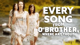 Every Single Song from O Brother, Where Art Thou? | I Am a Man of Constant Sorrow & More | TUNE