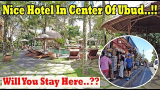 Nice Hotell In The Center Of Ubud..!! Will You Stay Here..?? Ubud Bali July 2024