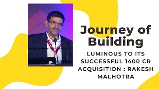 Journey of Building Luminous to its Successful 1400 Cr Acquisition : Rakesh Malhotra  image