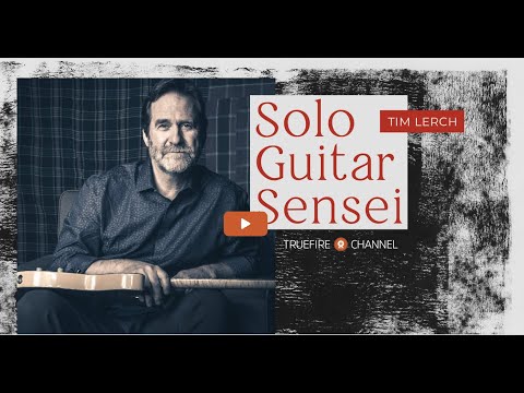 Tim Lerch - Solo Guitar Sensei at TrueFire