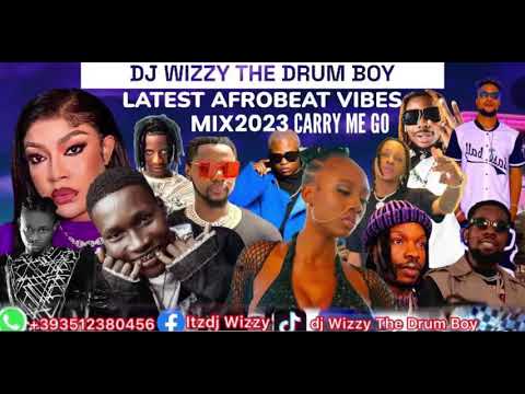 Dj Wizzy The Drum Boy Mixtape 2023 Carry Me Go /Korra/Khaid ft Boy Spice/Azalink Up/Kizz Daniel🔥🙏.