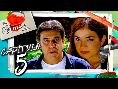 POR AMOR A VOS  - Capítulo 5