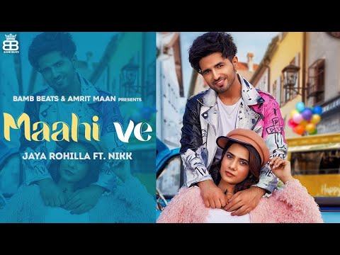 Maahi Ve (Official Video) - Jaya Ft Nikk | Rox A  | Punjabi Song 2022 | Bamb Beats