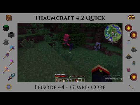 Thaumcraft Quick 4.2 E44 - Guard Core