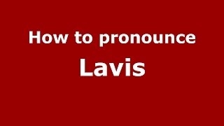How to pronounce Lavis