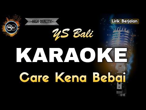 CARE KENA BEBAI YS BALI - KARAOKE