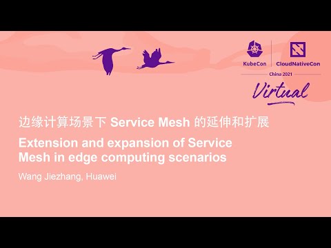 Extension and expansion of Service Mesh in edge computing scenarios - Wang Jiezhang, Huawei