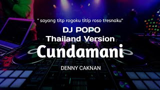 Download lagu Dj Cundamani THAILAND STYLE ' sayang titip rogoku titip roso tresnaku ' โDenny Caknan - DJ POPO mp3 Download lagu Dj Cundamani THAILAND STYLE ' sayang titip rogoku titip roso tresnaku ' โDenny Caknan - DJ POPO mp3