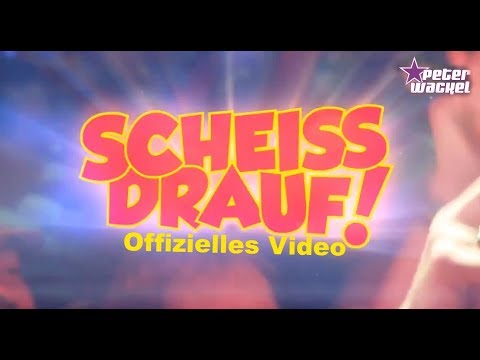Scheiss drauf! - Peter Wackel (offizielles Video)