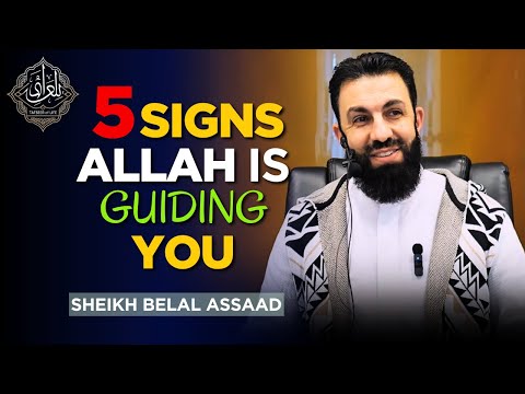 Five Signs Allah Is Guiding You (Even When You Don't Realize It) Belal Assaad
