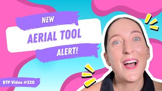 BTP Video #320 – New aerial tool alert!