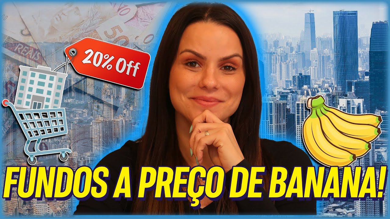 FUNDOS IMOBILIÁRIOS A PREÇO DE BANANA! OS MELHORES QUASE DE GRAÇA!