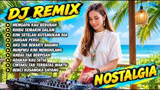 Download lagu DJ REMIX NOSTALGIA FULL BASS TERBARU 2026 || DJ MENGAPA KAU BERUBAH | DJ RINDU SEMAKIN DALAM mp3