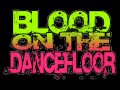 Blood on the Dance Floor - Ima monster 