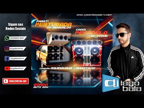 CD PARATI PERTUBADA DO GENIVALDO E CAIXA PESADELO DO DYONE - DJ IAGO BALA