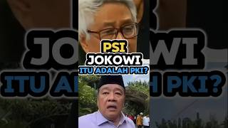 TEGAS & BERANI...🤭 TOKOH INI SEBUT PSI & JOKOWI ADALAH PKI⁉️ #jokowi #