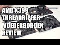 AMD X399 Threadripper moederborden review - Hardware.Info TV (4K UHD)