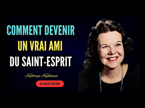 Comment devenir un vrai ami du Saint-Esprit| Kathryn Kuhlman| Noble Inspiration