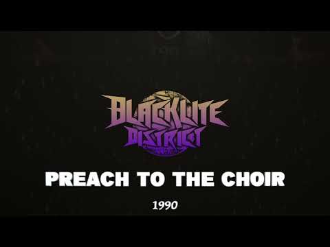 Blacklite District - Preach to the Choir