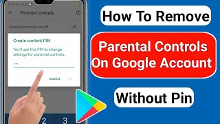 How To Remove Parental Controls On Google Account (Without Password)