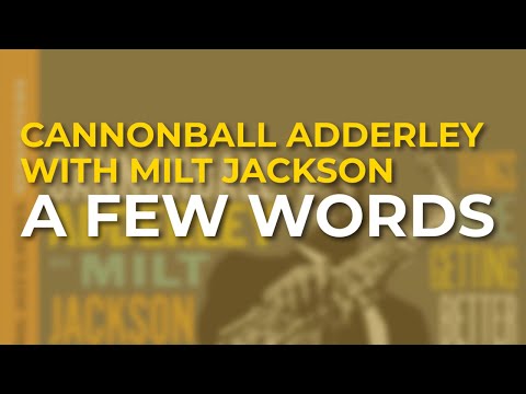 Cannonball Adderley with Milt Jackson - A Few Words (Official Audio)