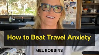 Nervous flyer? How to take control of your travel anxiety with this trick | Mel Robbins