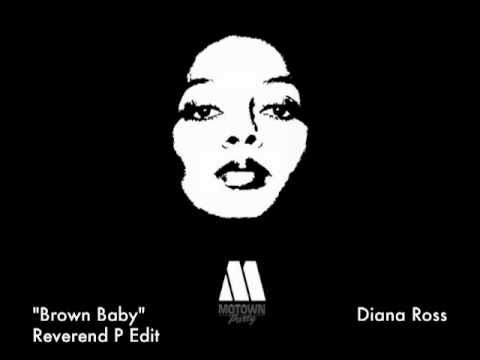 Diana Ross - Brown Baby (Reverend P Edit)