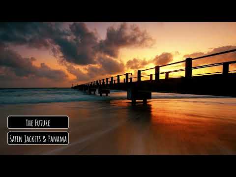 Satin Jackets & Panama - The Future