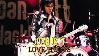 JOAN JETT  - LOVE HURTS (REMASTERED)