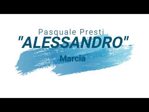 "Alessandro"   marcia di Pasquale Presti