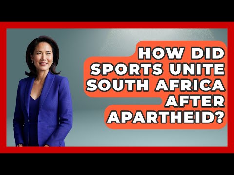 How Did Sports Unite South Africa After Apartheid? - International Policy Zone