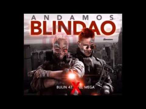 El Mega ft Bulin 47 – Blindao