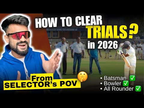 How to CLEAR Cricket Selection TRIALS in 2026 ?🏏🔥 | SELECTORS Kya DEKHTE HAI ? 🤫 ( A-Z Full Guide )