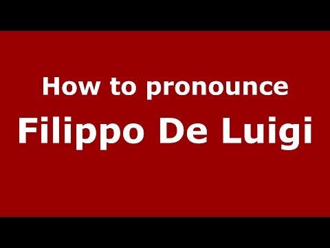 How to pronounce Filippo De Luigi (Italian/Italy)  - PronounceNames.com